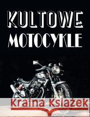 Kultowe motocykle Piotr Szymanowski 9788367178334