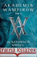 Akademia wampirów T.2 W szponach mrozu MEAD RICHELLE 9788367195898