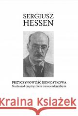 Przyczynowość jednostkowa Sergiusz Hessen 9788367209953