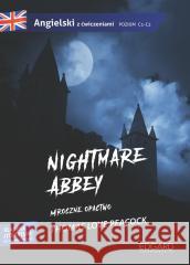 Nightmare Abbey. Adaptacja klasyki z ćwiczeniami Thomas Love Peacock 9788367215152