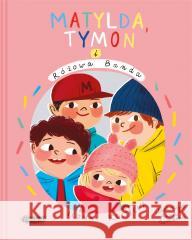 Mogę wszystko T.3 Matylda, Tymon i Różowa Banda Ilona Kostecka, Anna Simeone 9788367216166