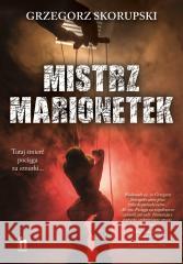 Mistrz marionetek Grzegorz Skorupski 9788367217361