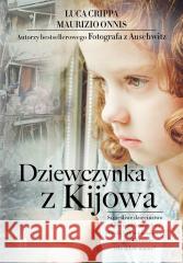 Dziewczynka z Kijowa Luca Crippa, Maurizio Onnis, Elżbieta Stanisława 9788367217903