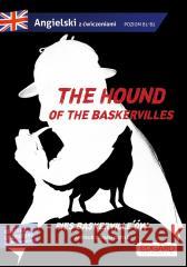 The hound of the Baskervilles/Pies Baskerville'ów. Arthur Conan Doyle, Grzegorz Gajek, Ewa Norman 9788367219594