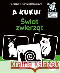 Kapitan Nauka A kuku! Świat zwierząt Anna Zych, Pola Augustynowicz 9788367219921