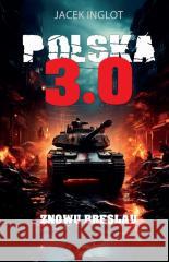 Polska 3.0 Inglot Jacek 9788367223478