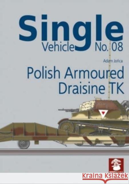 Single Vehicle No. 08 Polish Armoured Draisine Tk  9788367227315 MMP