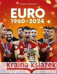EURO 1960-2024 Tomasz Gawędzki 9788367246200