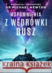 Wspomnienia z wędrówki dusz w.2022 Michael Newton 9788367247665