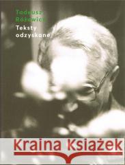 Teksty odzyskane TW w.2022 Tadeusz Różewicz 9788367249058
