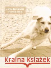 Mondo cane w.2022 Jerzy Jarniewicz 9788367249263