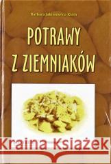 Kuchnia klasyczna. Potrawy z ziemniaków A4 BR Barbara Jakimowicz-Klein 9788367250382