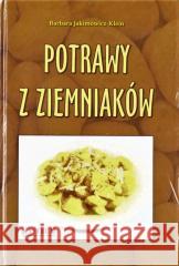 Kuchnia klasyczna. Potrawy z ziemniaków A4 TW Barbara Jakimowicz-Klein 9788367250399