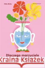 Dlaczego marzyciele uratują świat, czyli co... Hilde stby, Milena Skoczko-Nakielska 9788367262835