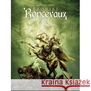 Kroniki Roncevaux Wydanie Zbiorcze LANDA JUAN LUIS 9788367270045