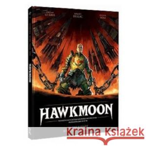 Hawkmoon 1 Czarny klejnot bitwa pod Kamargiem LE GRIS JEROME, DELLAC BENOIT, POLI DIDIER 9788367270380