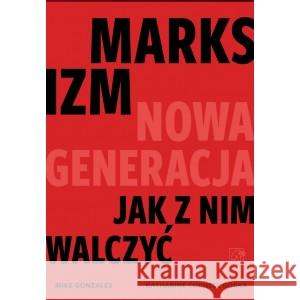 Marksizm: nowa generacja Gonzalez Mike, Gorka Katharine Cornell 9788367272278
