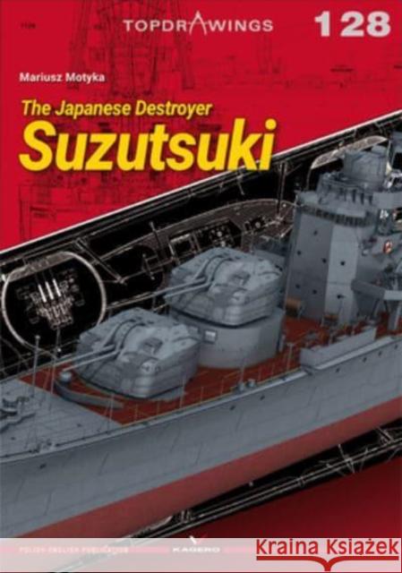 The Japanese Destroyer Suzutsuki Mariusz Motyka 9788367294010 Kagero Oficyna Wydawnicza
