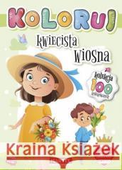 Koloruj. Kwiecista wiosna praca zbiorowa 9788367322171