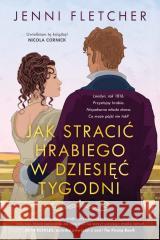 Jak stracić hrabiego w dziesięć tygodni Jenni Fletcher 9788367323253