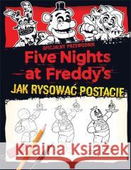 Five Nights at Freddy's. Jak rysować postacie Scott Cawthon 9788367327527