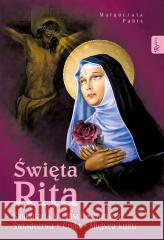 Święta Rita. Sanktuaria w Polsce Małgorzata Pabis 9788367336376