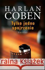 Tylko jedno spojrzenie Harlan Coben 9788367338448