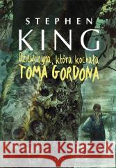 Dziewczyna, która kochała Toma Gordona Stephen King 9788367338684