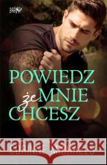 Powiedz, że mnie chcesz T.2 w.2 Corinne Michaels 9788367339070