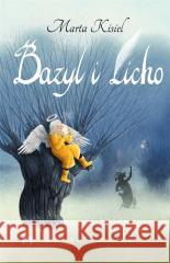 Bazyl i Licho KISIEL MARTA 9788367341035
