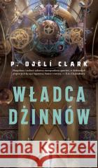 Władca dżinnów P. Djeli Clark 9788367353144