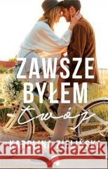 Zawsze byłem Twój Karolina Zielińska 9788367357623