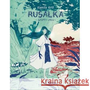 Rusałka KRÓL KAMILA 9788367360821