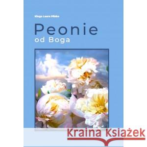 Peonie od Boga PLISKO KINGA LAURA 9788367370158