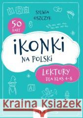 Ikonki na polski. Lektury dla klas 4-8 Sylwia Oszczyk 9788367392310