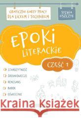 Epoki literackie. Graficzne KP dla LO cz.1 Sylwia Oszczyk 9788367392631