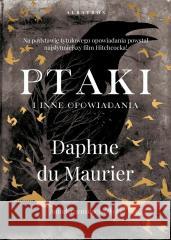 Ptaki i inne opowiadania Daphne du Maurier 9788367426268