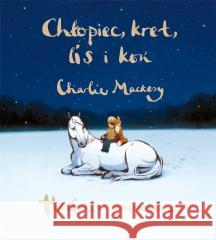 Chłopiec, kret, lis i koń. Historia animowana Charlie Mackesy 9788367426466