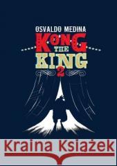 Kong the King 2 Osvaldo Medina 9788367440141