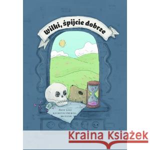 Wilki śpijcie dobrze Szulc Piotr, Drewek-Wojtasik Katarzyna 9788367440745