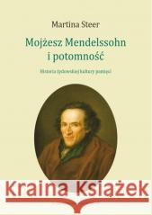 Mojżesz Mendelssohn i potomność Martina Steer, red. Maria Cieśla 9788367450577