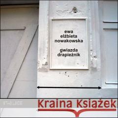 Gwiazda drapieżnik Ewa Elżbieta Nowakowska 9788367460088