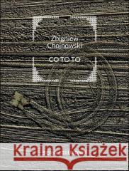 Co to to Zbigniew Chojnowski 9788367460569