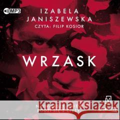 Wrzask audiobook Izabela Janiszewska 9788367461092