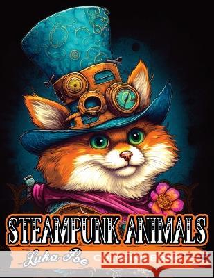 Steampunk Animals Coloring Book: A Creative Coloring Experience for Adults Luka Poe   9788367484183 Studiomorefolio