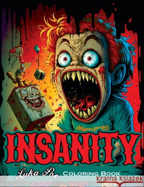 Insanity Coloring Book: A Mind-Bending Coloring Experience Luka Poe   9788367484251 Studiomorefolio