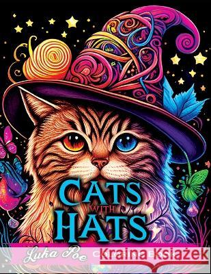 Cats with Hats Coloring Book: Coloring Book for Adults Relaxation Featuring Funny and Cute Cats Wearing Hats Luka Poe   9788367484268 Studiomorefolio