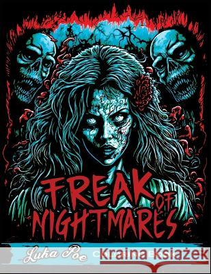 Freak of Nightmares: Coloring Book for Adults Relaxation Featuring Collection of Dark and Scary Graphics Luka Poe   9788367484275 Studiomorefolio