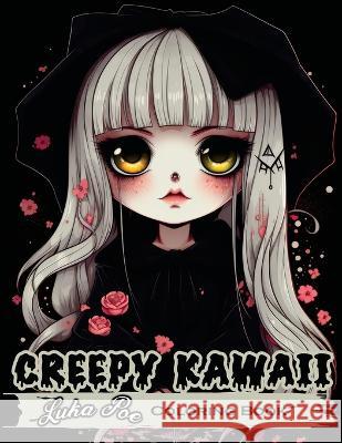 Creepy Kawaii Coloring Book: Enter a world where cute and creepy collide with the Creepy Kawaii Coloring Book Luka Poe   9788367484299 Studiomorefolio
