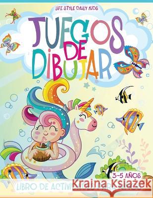 Juegos de Dibujar: Libro en Espanol Para Ninos de 3-5 Anos El libro Contiene Paginas Para Colorear, Punto a Punto, Colorear por Numeros, Como Dibujar, Copiar el Dibujo y Muchos Mas Life Daily Style   9788367484558 Studiomorefolio